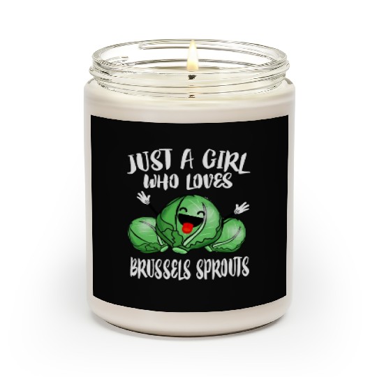 Just A Girl Who Loves Brussels Sprouts Vegetable V Scented Candles