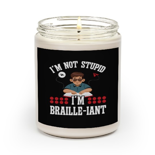 Blindness not stupid braille-iant blind person Scented Candles