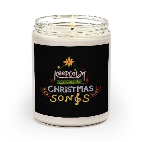 Keep Calm And Listen To Christmas Songs Scented Candles