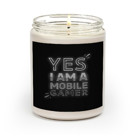 'Yes, I am a Mobile Gamer' - (B/W) Design Scented Candles