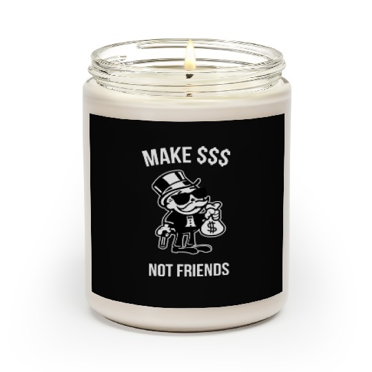 Make Money Not Friends Capitalist Scented Candles