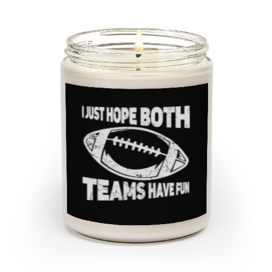 I Just Hope Both Teams Have Fun Sports American Scented Candles