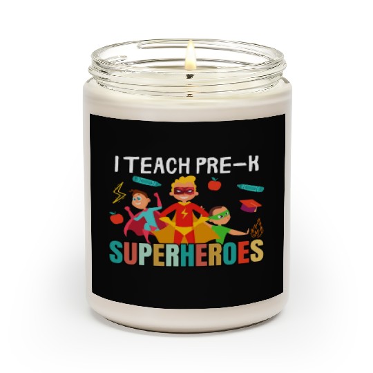 i teach pre-k superheroes kindergarten Teacher Scented Candles
