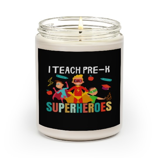 i teach pre-k superheroes kindergarten Teacher Scented Candles