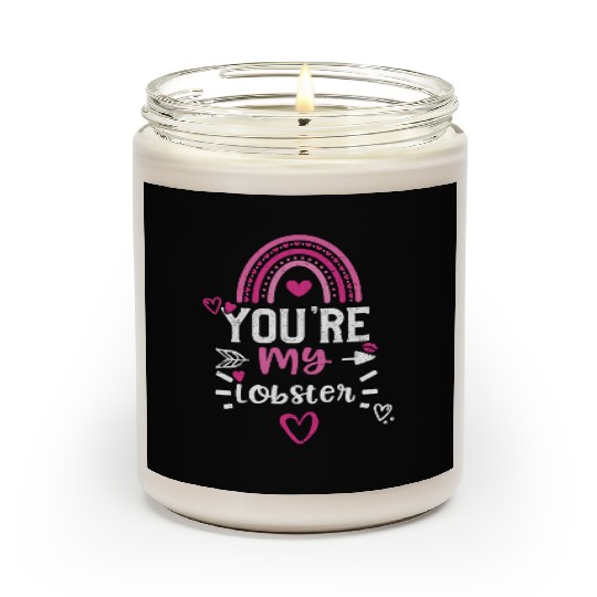 You're my lobster Scented Candles