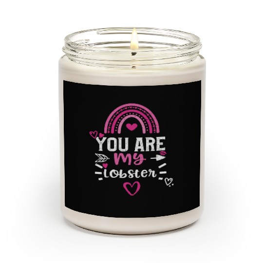 You are my lobster Scented Candles