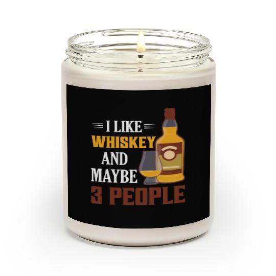 I Like Whiskey And Maybe 3 People Drinking Bourbon Scented Candles