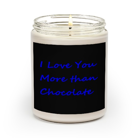 I Love You More than Chocolate blue lettering Scented Candles