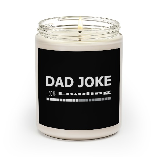 dad Joke loading Scented Candles