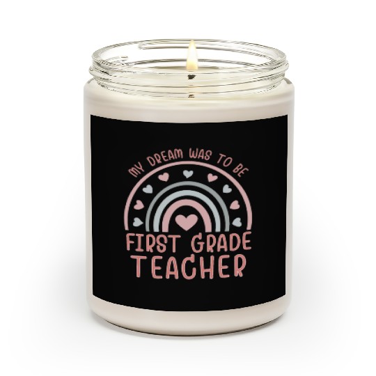First Grade Teachers dream, Grateful teachers Scented Candles