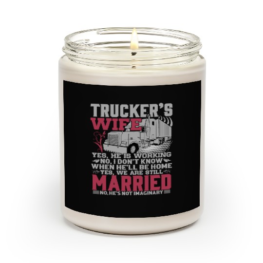 TRUCKER S WIFE YES HE IS WORKING Scented Candles