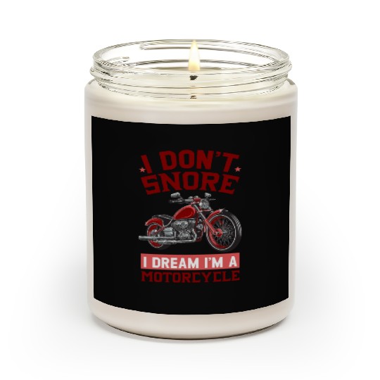 I DON'T SNORE I DREAM I'M A MOTORCYCLE Scented Candles