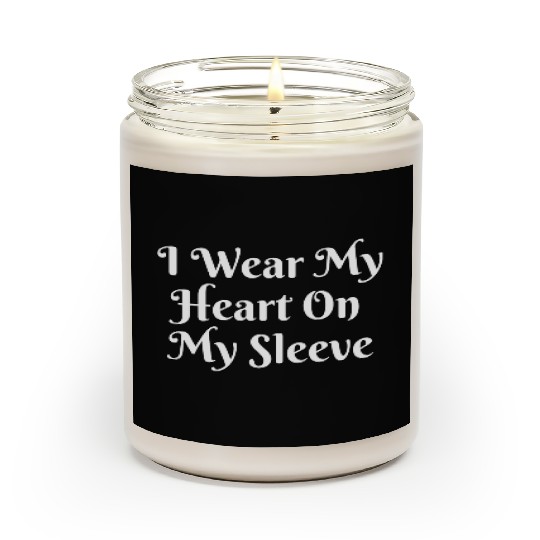 I Wear My Heart On My Sleeve Scented Candles