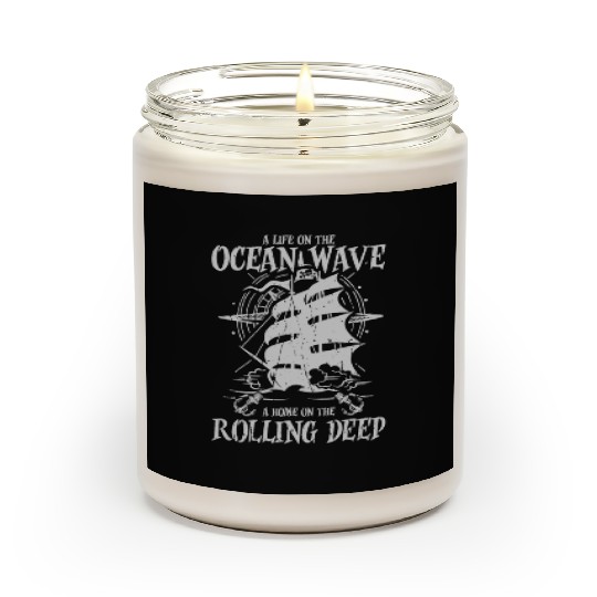 Life on the ocean wave, home on the rolling deep Scented Candles