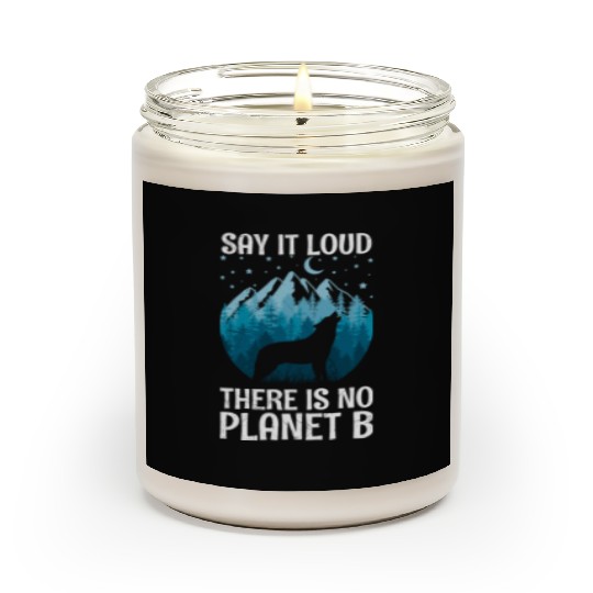 Say it loud There is no Planet B saying Scented Candles
