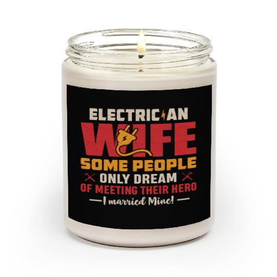 Electrician Wife Some People Only Dream Of Meeting Scented Candles