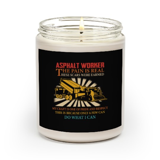 ASPHALT WORKER THE PAIN IS REAL Scented Candles