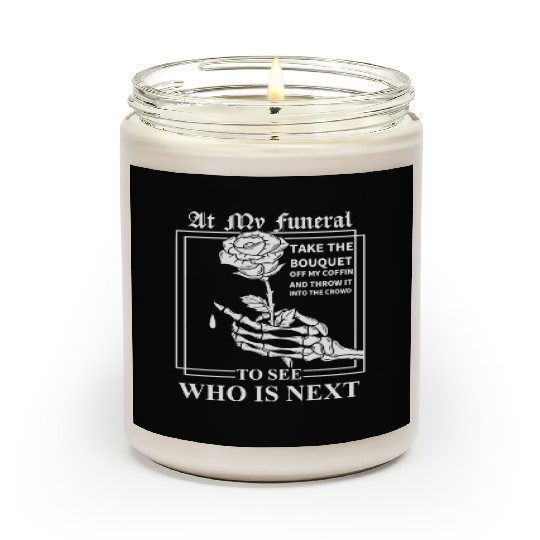 When I Die, I Don't Want Anybody At My Funeral Scented Candles