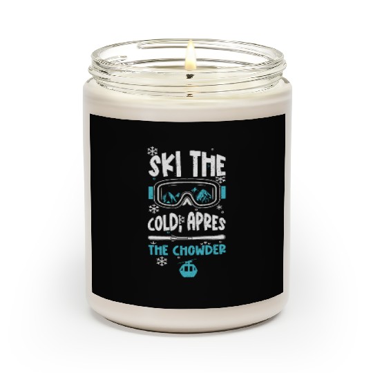 Ski the cold, apres the chowder Scented Candles