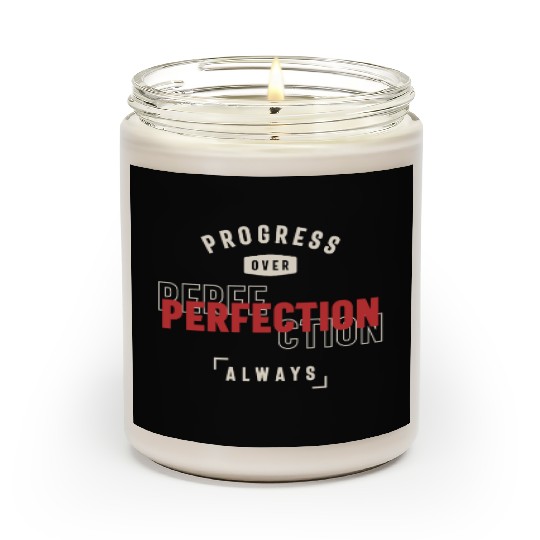 Progress Over Perfection Always - Stay Positive Scented Candles