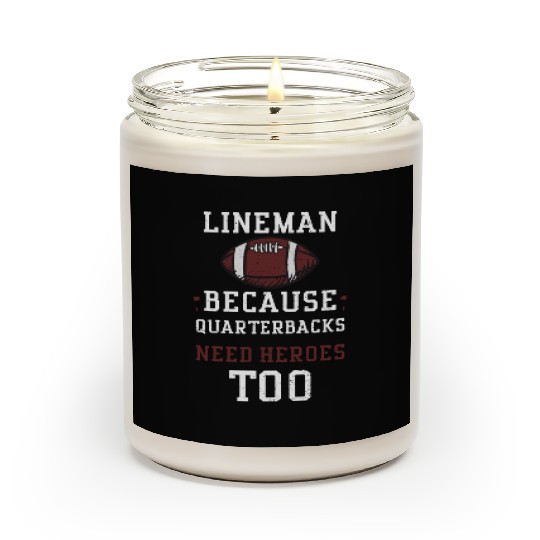 Lineman Because Quarterbacks Nee... Scented Candles