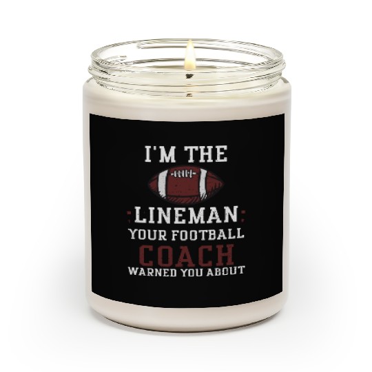 I'm The Lineman Your Football Co... Scented Candles