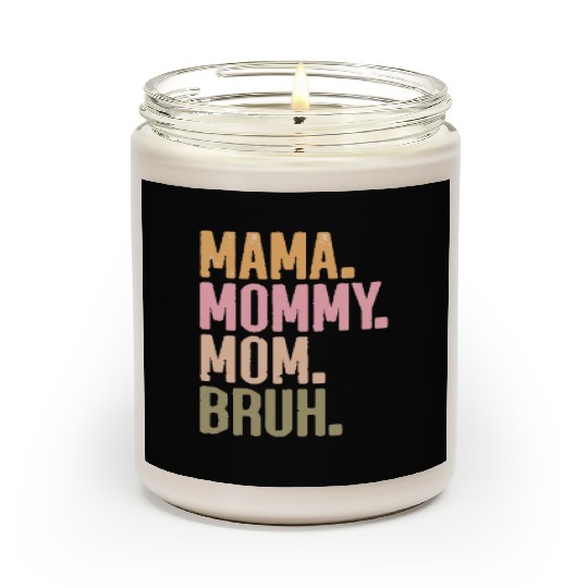 MAMA MOMMY MOM BRUH Scented Candles