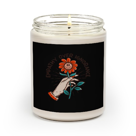 Empathy Over Ignorance Flower Scented Candles