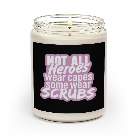Not all heroes wear capes, some wear scrubs pinky Scented Candles