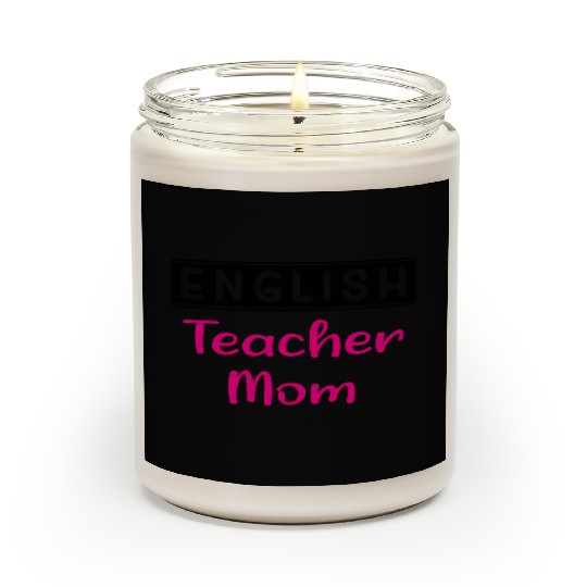 English Teacher Mom Funny Teacher Scented Candles
