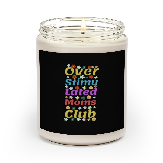 Overstimulated moms club Scented Candles