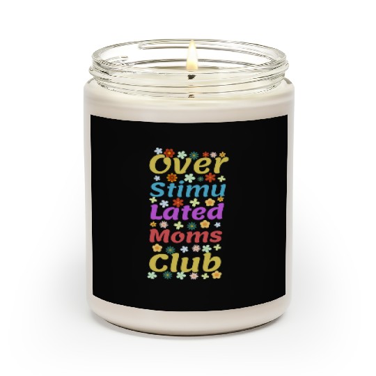 Overstimulated moms club Scented Candles
