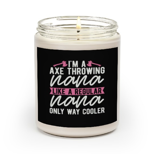 I'm An Axe Throwing Nana Bullseye Axe Throwing Scented Candles