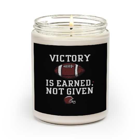 Victory is earned, not given Scented Candles