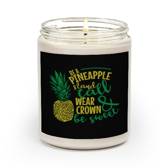 Be a Pineapple and be Sweet Fruit Scented Candles