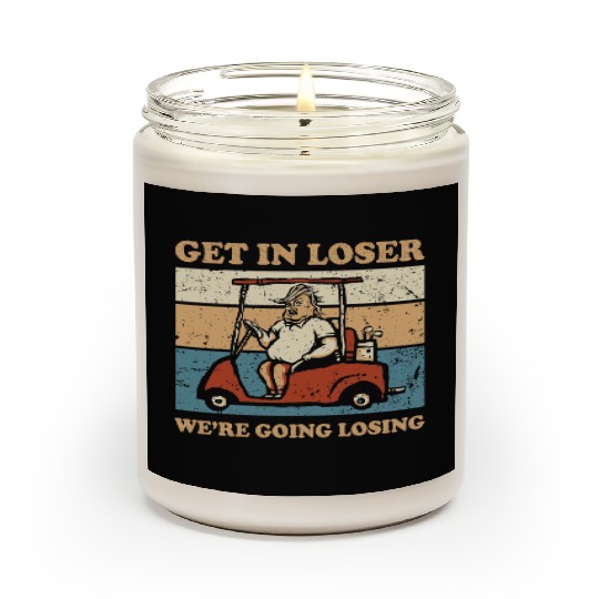 Get In Loser We’re Going Losing Scented Candles