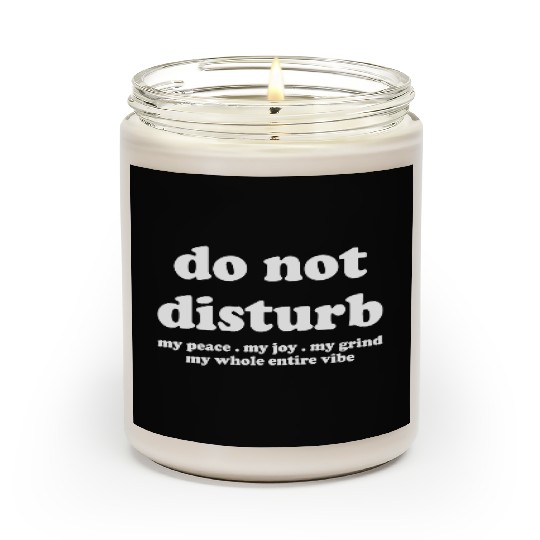 Do Not Disturb My Peace My Joy Scented Candles