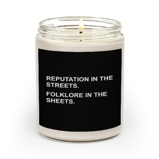 REPUTATION IN THE STREETS. FOLKLORE IN THE SHEETS. Scented Candles