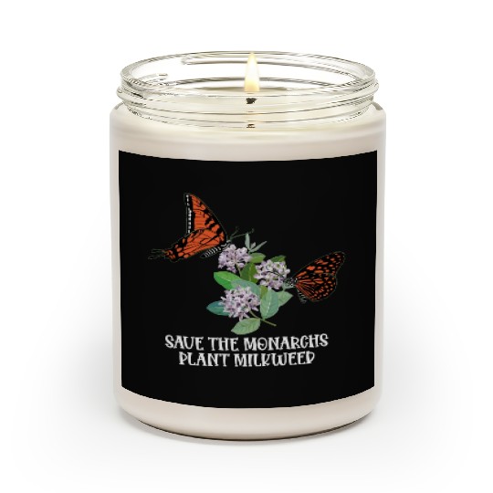 Save The Monarchs Plant Some Milkweed Monarch Scented Candles