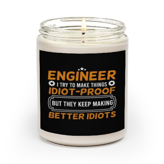 Engineering Engineer I Try To Make Things Idiot Scented Candles