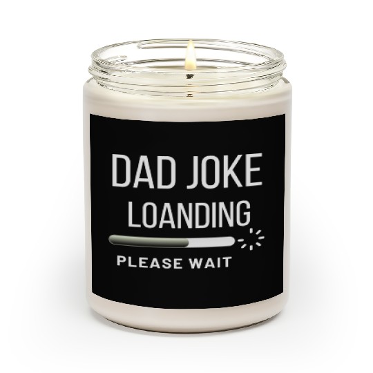 Dad Scented Candles Funny, Dad Joke Loanding Scented Candles, 0