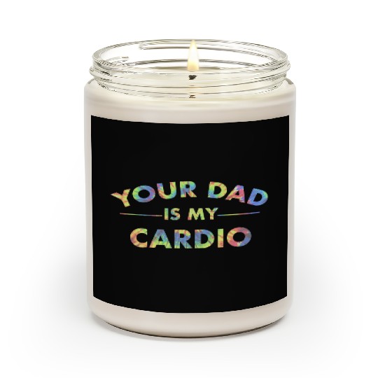 Your Dad Is My Cardio Funny DILF Workout Gym Scented Candles