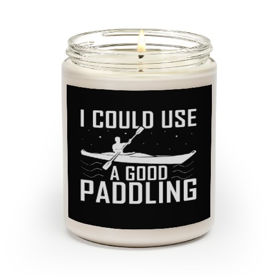 I Could Use A Good Paddling Funny Kayak Kayaking Scented Candles