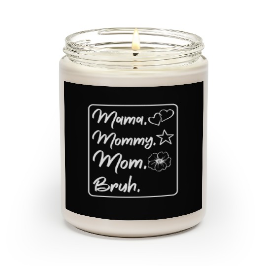 Mama Mommy Mom Bruh Mother's Day Family Love Gifts Scented Candles