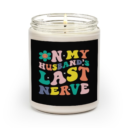 On My Husband s Last Nerve Scented Candles