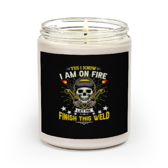 Yes I Know I Am On Fire Welding Metal Worker Scented Candles