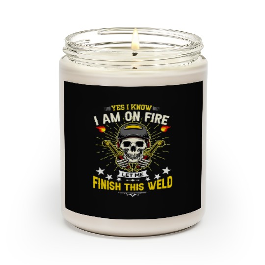 Yes I Know I Am On Fire Welding Metal Worker Scented Candles