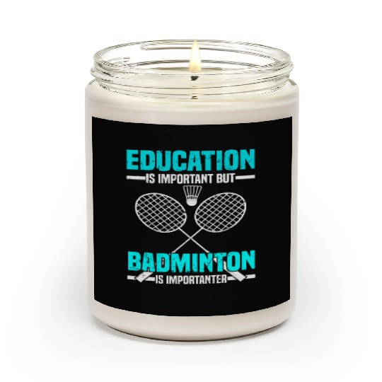 Education Is Important Funny Badminton Lover Scented Candles