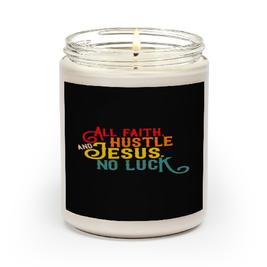 All Faith Hustle And Jesus No Luck Scented Candles