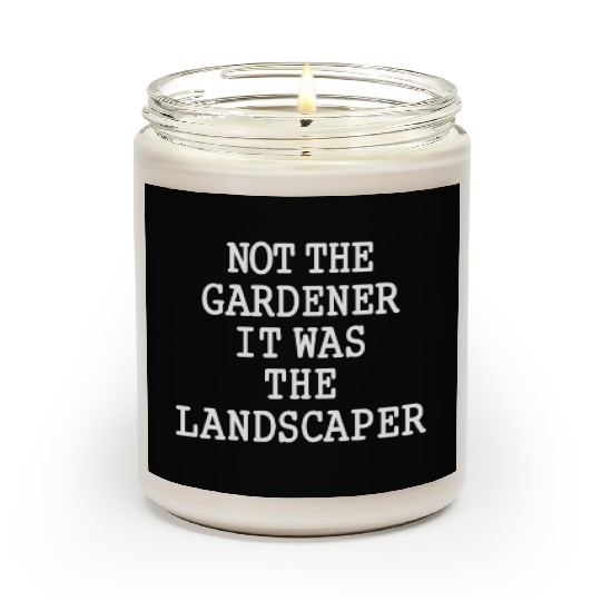 Funny Landscaper Saying Garden Lawn Mowing Scented Candles